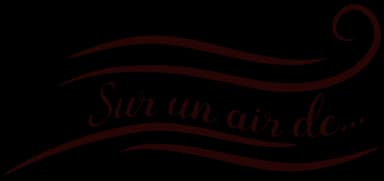 Sur un air de…