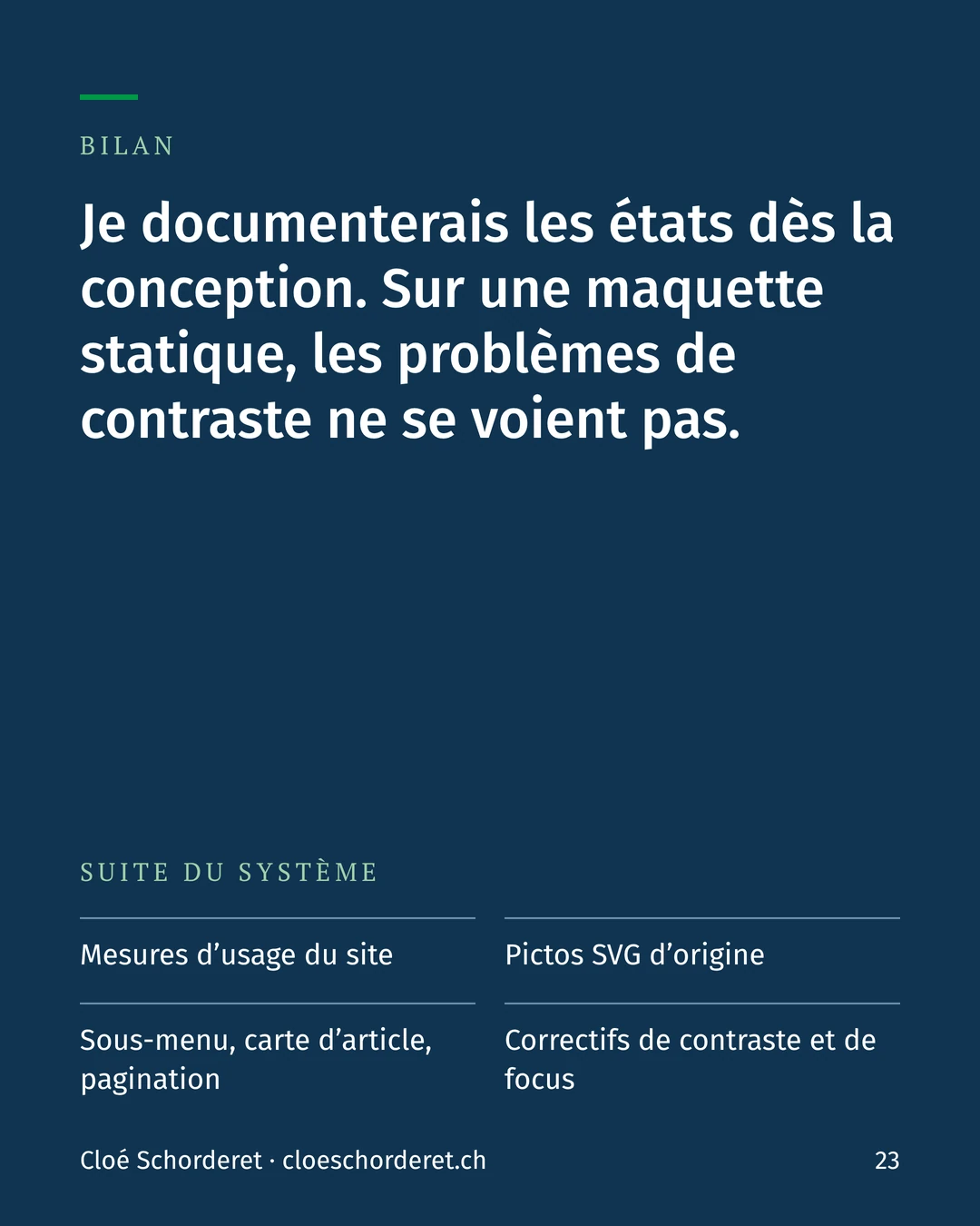 Bilan : documenter les états dès la conception, car les problèmes de contraste ne se voient pas sur une maquette statique. Suite : mesures d’usage, pictos, nouveaux composants, correctifs.